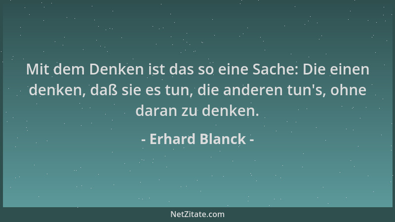 Erhard Blanck - Mit dem Denken ist das so eine Sache: Die einen denken, daß sie es tun, die anderen tun 's, ohne daran zu de...