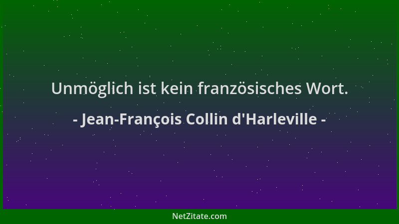 Jean-François Collin d'Harleville - Unmöglich ist kein französisches Wort....