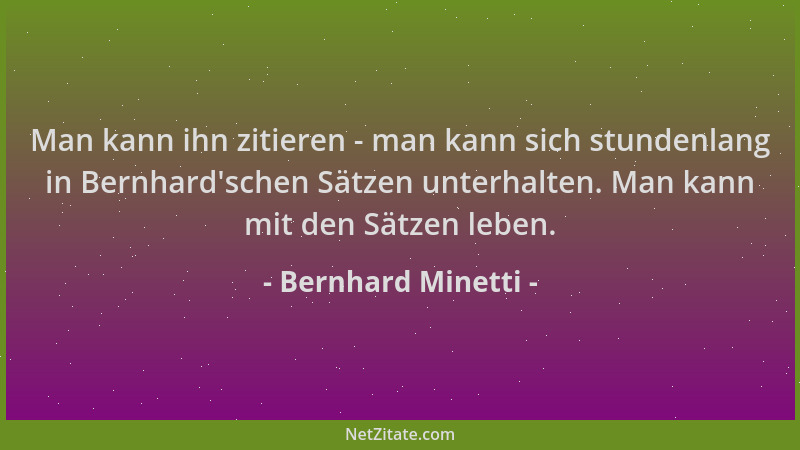 Bernhard Minetti - Man kann ihn zitieren - man kann sich stundenlang in Bernhard 'schen Sätzen unterhalten. Man kann mit den...