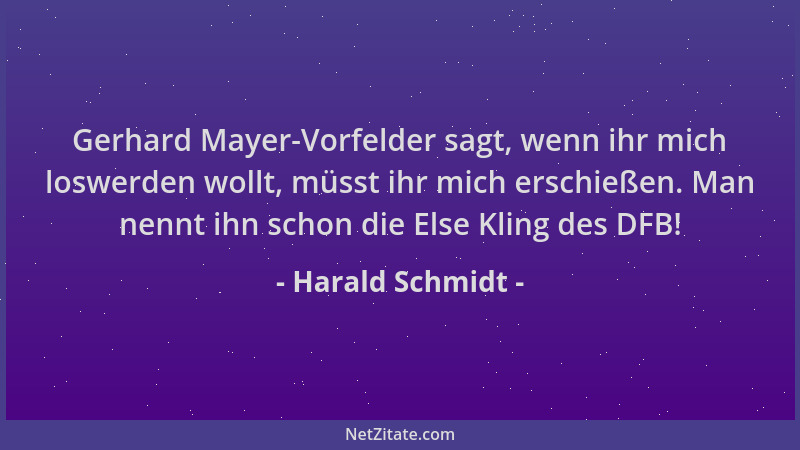 Harald Schmidt - Gerhard Mayer-Vorfelder sagt, wenn ihr mich loswerden wollt, müsst ihr mich erschießen. Man nennt ihn scho...