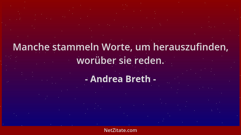 Andrea Breth - Manche stammeln Worte, um herauszufinden, worüber sie reden....