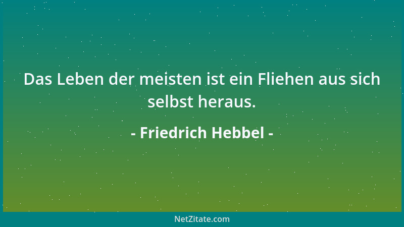 Friedrich Hebbel - Ich kann alles, nur das nicht, was ich muß....