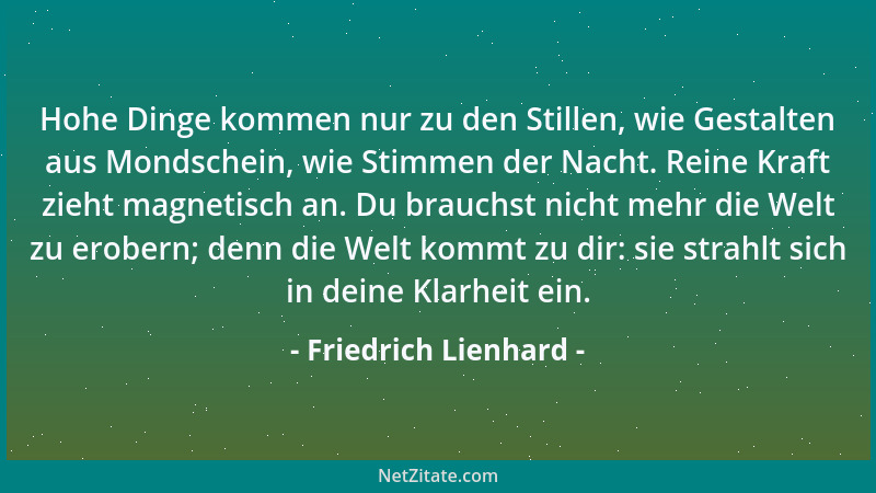 Friedrich Lienhard - Das Reich Gottes ist weder Schwärmen noch schöngeistiges Genießen, sondern Wirken in Liebe und Weishei...