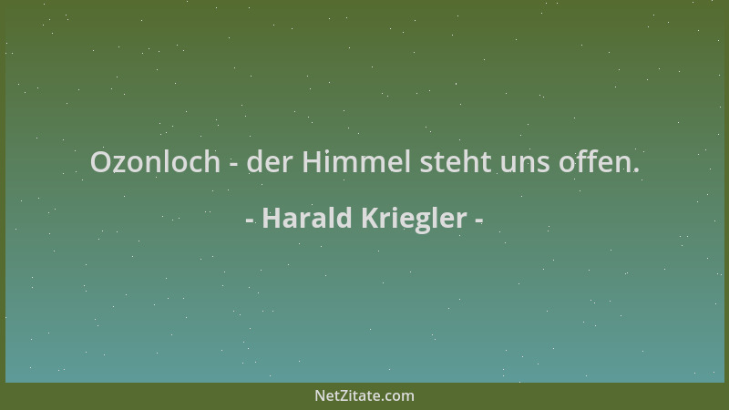 Harald Kriegler - Ozonloch - der Himmel steht uns offen....