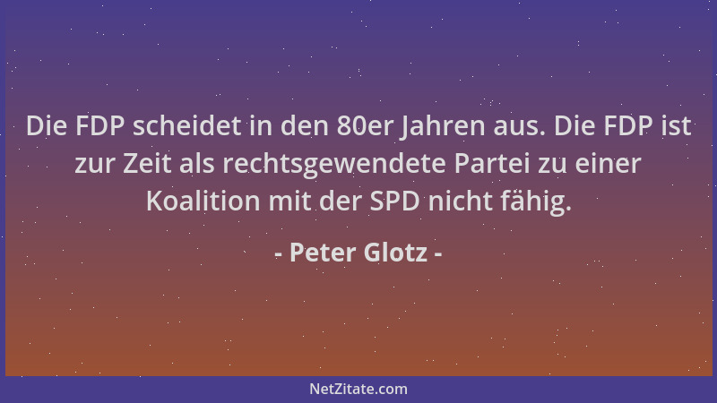 Peter Glotz - Die FDP scheidet in den 80er Jahren aus. Die FDP ist zur Zeit als rechtsgewendete Partei zu einer Koalition m...