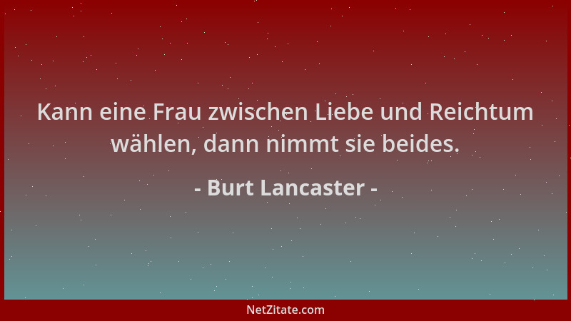 Burt Lancaster - Kann eine Frau zwischen Liebe und Reichtum wählen, dann nimmt sie beides....