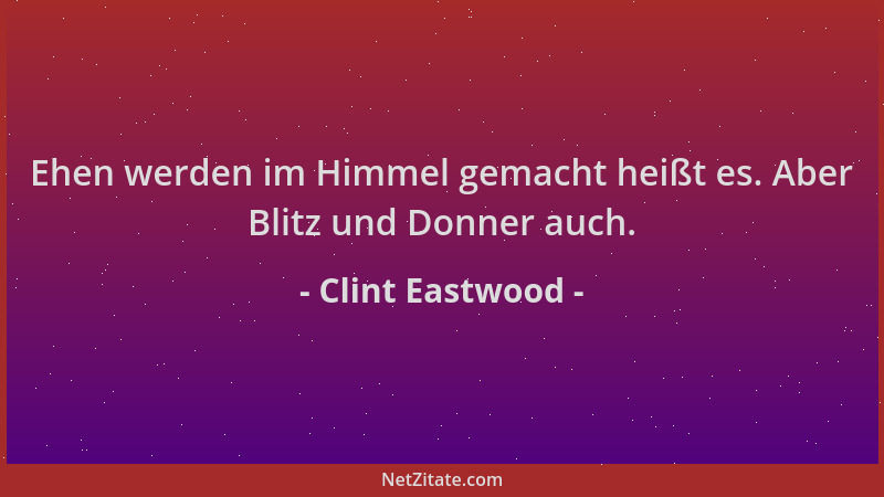 Clint Eastwood - Ehen werden im Himmel gemacht heißt es. Aber Blitz und Donner auch....