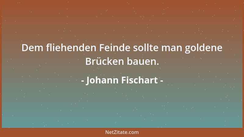 Johann Fischart - Das bringt uns Ehr ', Was uns wird schwer....