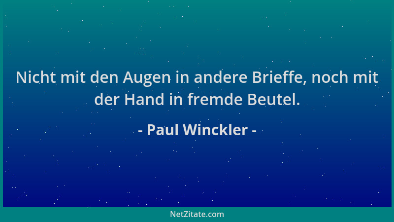 Paul Winckler - Nicht mit den Augen in andere Brieffe, noch mit der Hand in fremde Beutel....