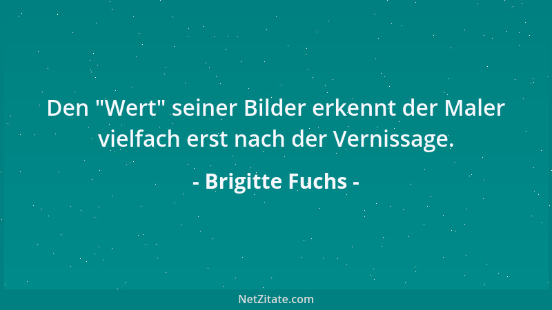 Brigitte Fuchs - Immer dieses Gefühl, das höchste der Gefühle könnte noch überboten werden....