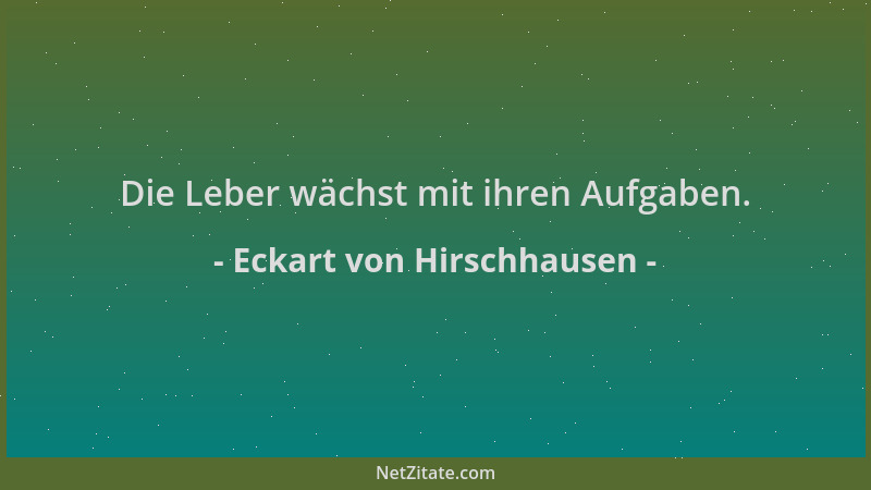 Eckart von Hirschhausen - Die Leber wächst mit ihren Aufgaben....