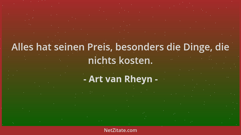 Art van Rheyn - Alles hat seinen Preis, besonders die Dinge, die nichts kosten....