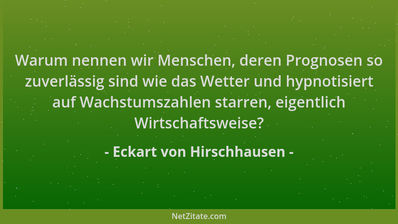 Eckart von Hirschhausen - Warum nennen wir Menschen, deren Prognosen so zuverlässig sind wie das Wetter und hypnotisiert au...