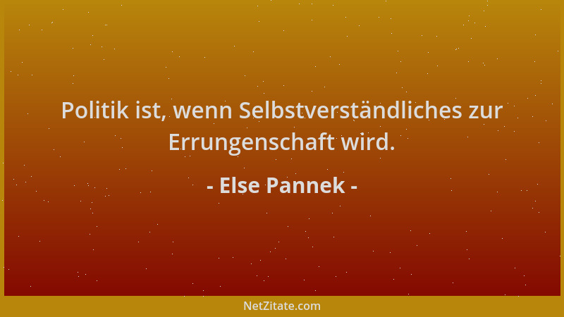 Else Pannek - Politik ist, wenn Selbstverständliches zur Errungenschaft wird....
