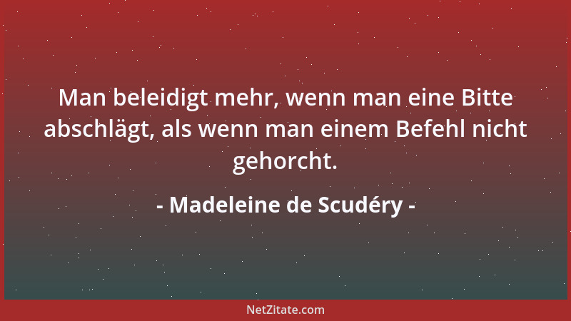 Madeleine de Scudéry - Eine liebende Frau nimmt das Unglück immer als Parenthese....