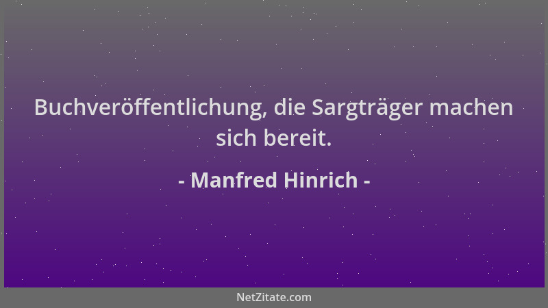 Manfred Hinrich - Buchveröffentlichung, die Sargträger machen sich bereit....
