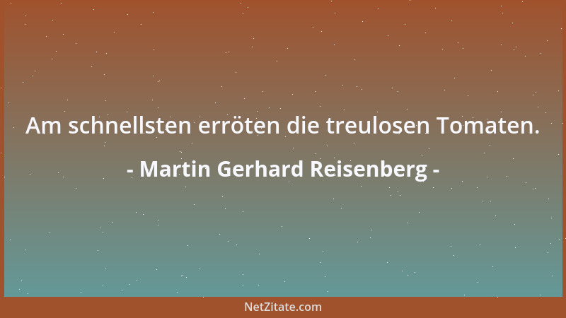 Martin Gerhard Reisenberg -  "Rache ist Blutwurst ", lautete eine alte einfältige Kinderweisheit. Die armen heutigen Steppkes...