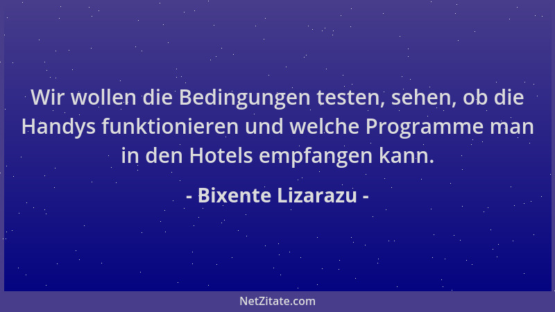 Bixente Lizarazu - Wir wollen die Bedingungen testen, sehen, ob die Handys funktionieren und welche Programme man in den Ho...