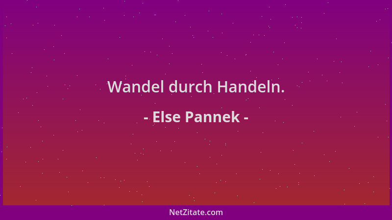 Else Pannek - Wandel durch Handeln....