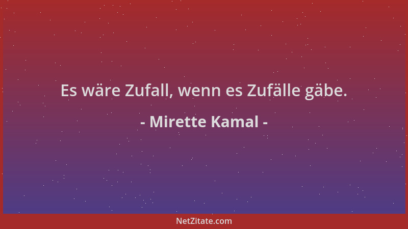 Mirette Kamal - Es wäre Zufall, wenn es Zufälle gäbe....