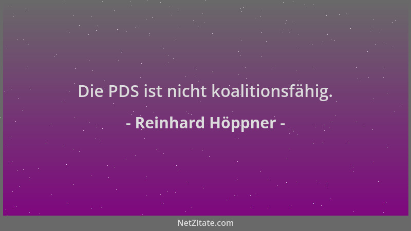 Reinhard Höppner - Die PDS ist nicht koalitionsfähig....