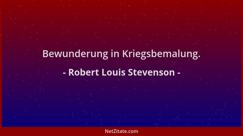 Robert Louis Stevenson - Bewunderung in Kriegsbemalung....