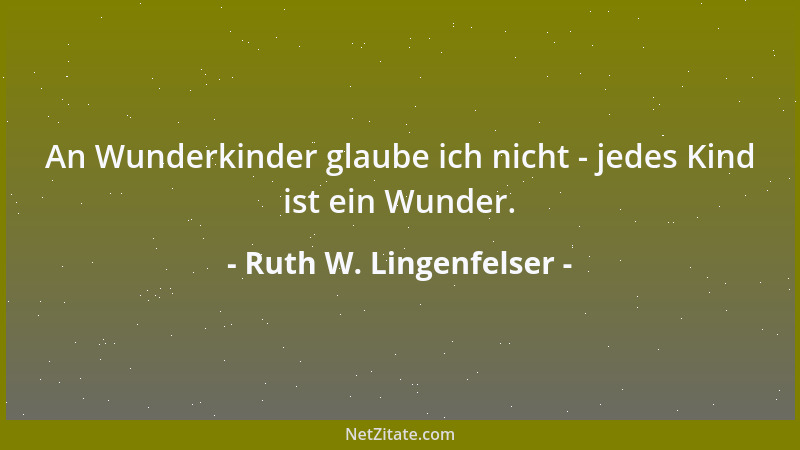 Ruth W. Lingenfelser - Wer nicht zeigt, was er will, wird sehen, was er hat....