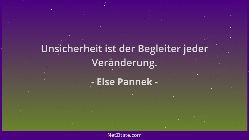 Else Pannek - Unsicherheit ist der Begleiter jeder Veränderung....