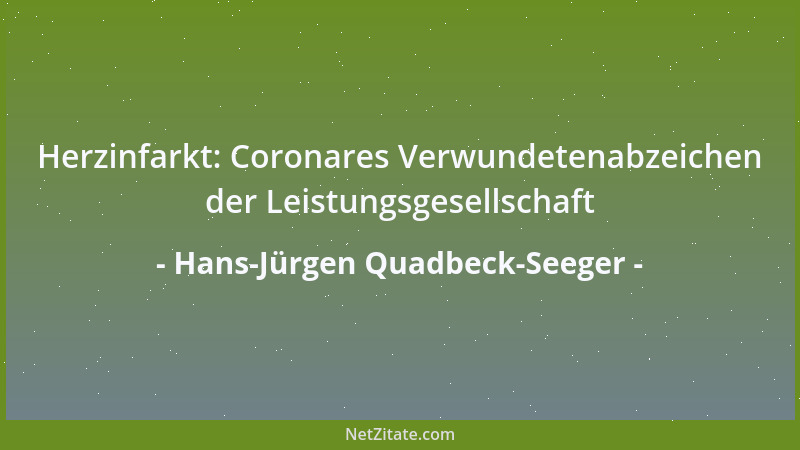 Hans-Jürgen Quadbeck-Seeger - Herzinfarkt: Coronares Verwundetenabzeichen der Leistungsgesellschaft...