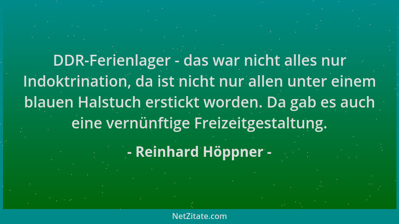 Reinhard Höppner - DDR-Ferienlager - das war nicht alles nur Indoktrination, da ist nicht nur allen unter einem blauen Hals...