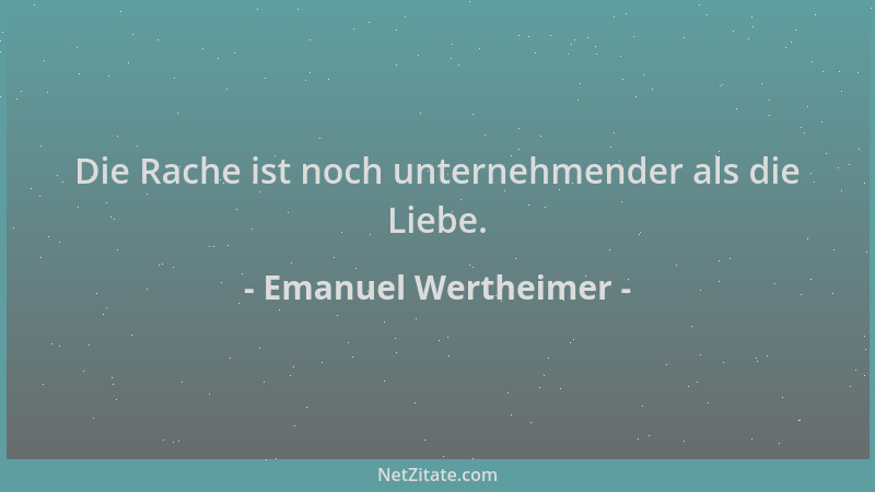 Emanuel Wertheimer - Die Rache ist noch unternehmender als die Liebe....