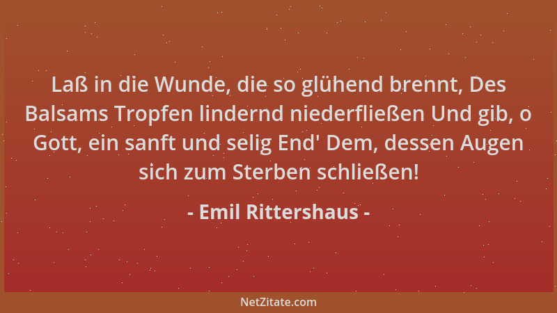 Emil Rittershaus - Laß in die Wunde, die so glühend brennt, Des Balsams Tropfen lindernd niederfließen Und gib, o Gott, ein...