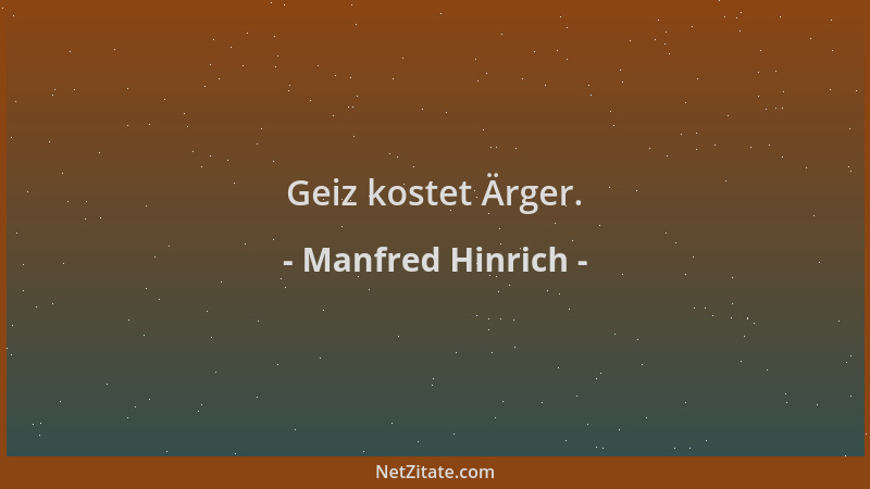 Manfred Hinrich - Geiz kostet Ärger....