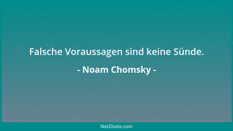 Noam Chomsky - Falsche Voraussagen sind keine Sünde....