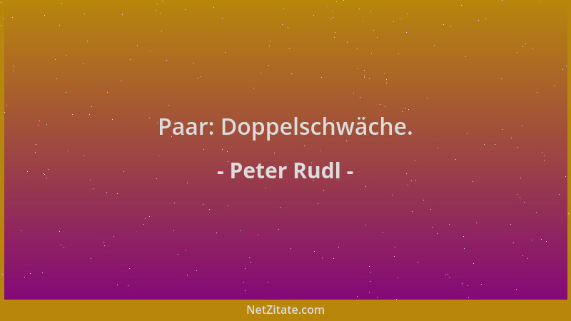 Peter Rudl - Paar: Doppelschwäche....