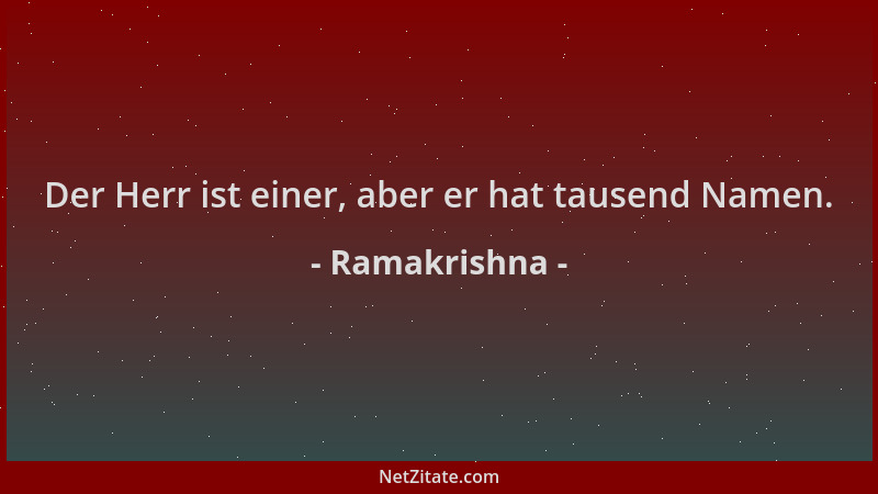 Ramakrishna - Der Herr ist einer, aber er hat tausend Namen....