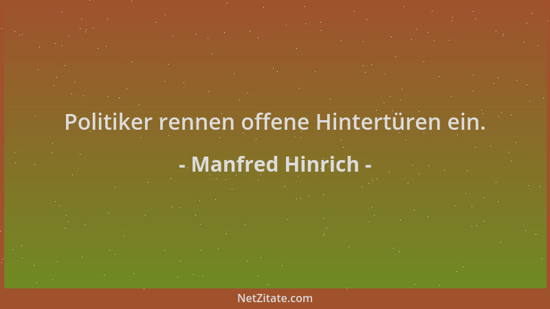 Manfred Hinrich - Politiker rennen offene Hintertüren ein....