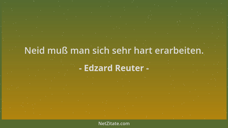 Edzard Reuter - Neid muß man sich sehr hart erarbeiten....