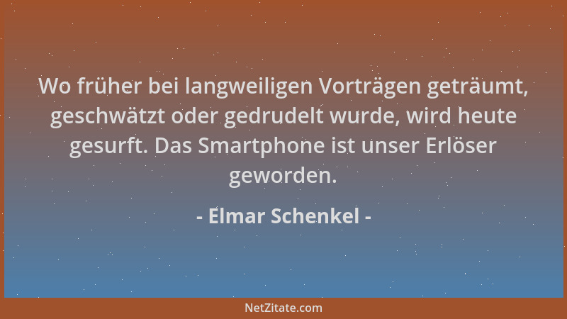 Elmar Schenkel - Wo früher bei langweiligen Vorträgen geträumt, geschwätzt oder gedrudelt wurde, wird heute gesurft. Das Sm...