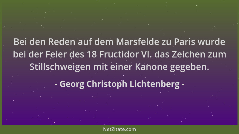 Georg Christoph Lichtenberg - Bei den Reden auf dem Marsfelde zu Paris wurde bei der Feier des 18 Fructidor VI. das Zeichen...