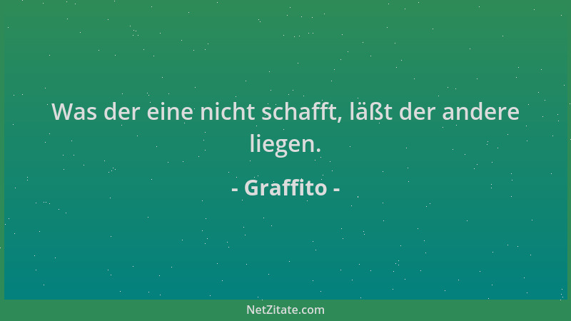 Graffito - Was der eine nicht schafft, läßt der andere liegen....