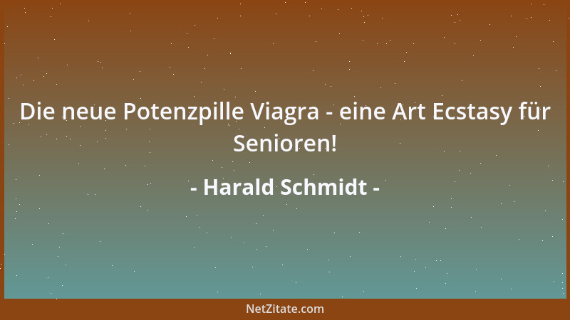 Harald Schmidt - Die neue Potenzpille Viagra - eine Art Ecstasy für Senioren!...