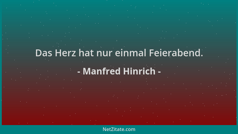 Manfred Hinrich - Das Herz hat nur einmal Feierabend....
