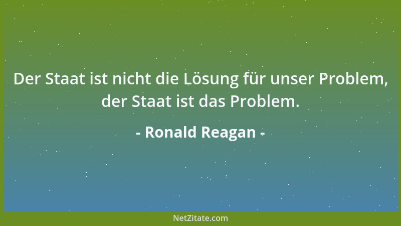 Ronald Reagan - Es stimmt, dass Arbeit noch nie irgendjemanden umgebracht hat. Aber warum das Risiko eingehen?...