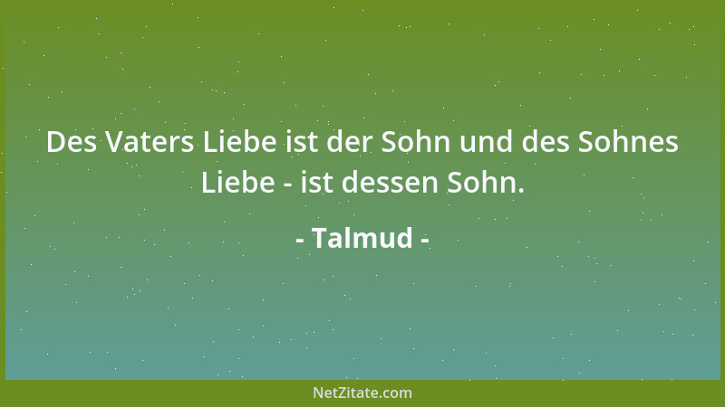 Talmud - Sieh nicht auf den Krug, sondern auf das, was darinnen....
