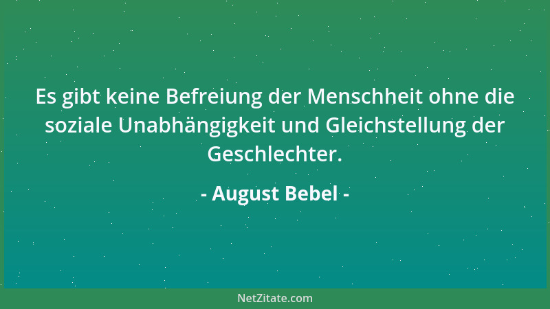 August Bebel - Man muß manchmal den Sack zumachen, auch wenn er noch nicht voll ist....