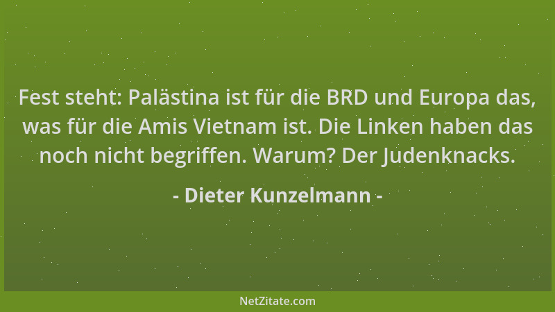 Dieter Kunzelmann - Fest steht: Palästina ist für die BRD und Europa das, was für die Amis Vietnam ist. Die Linken haben da...