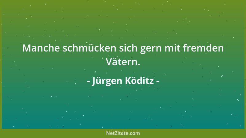 Jürgen Köditz - Seine Hände und Füße haben Hornhaut. Nur sein Herz paßt nicht recht dazu. Es schlägt unter einer zu dünnen...