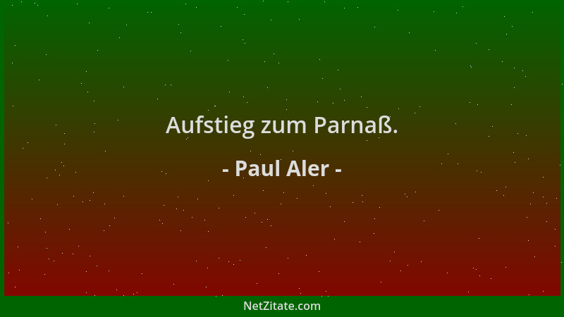 Paul Aler - Aufstieg zum Parnaß....