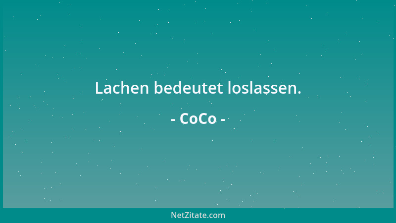 CoCo - Lachen bedeutet loslassen....